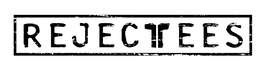 REJECTEES trademark