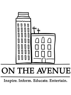 ON THE AVENUE INSPIRE.INFORM.EDUCATE.ENTERTAIN. trademark