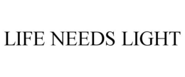 LIFE NEEDS LIGHT trademark