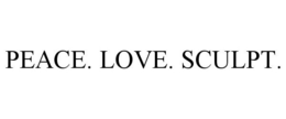PEACE. LOVE. SCULPT. trademark