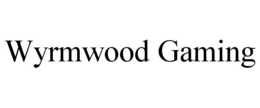 WYRMWOOD GAMING trademark