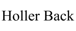 HOLLER BACK trademark