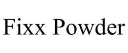 FIXX POWDER trademark