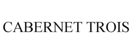 CABERNET TROIS trademark