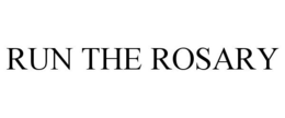 RUN THE ROSARY trademark