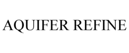 AQUIFER REFINE trademark