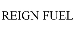 REIGN FUEL trademark