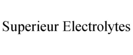 SUPERIEUR ELECTROLYTES trademark