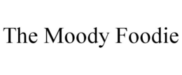 THE MOODY FOODIE trademark