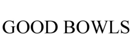 GOOD BOWLS trademark