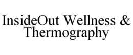 INSIDEOUT WELLNESS & THERMOGRAPHY trademark