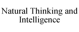 NATURAL THINKING AND INTELLIGENCE trademark