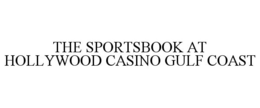 THE SPORTSBOOK AT HOLLYWOOD CASINO GULF COAST trademark