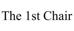 THE 1ST CHAIR trademark