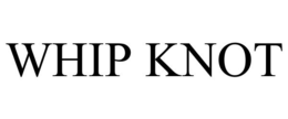 WHIP KNOT trademark