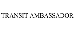TRANSIT AMBASSADOR trademark