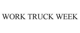 WORK TRUCK WEEK trademark