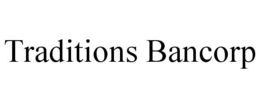 TRADITIONS BANCORP trademark