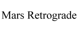 MARS RETROGRADE trademark