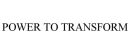 POWER TO TRANSFORM trademark