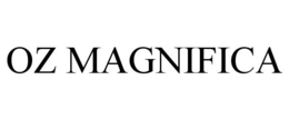 OZ MAGNIFICA trademark