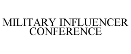 MILITARY INFLUENCER CONFERENCE trademark
