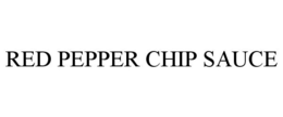 RED PEPPER CHIP SAUCE trademark