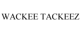 WACKEE TACKEEZ trademark