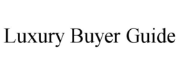 LUXURY BUYER GUIDE trademark