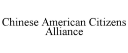 CHINESE AMERICAN CITIZENS ALLIANCE trademark