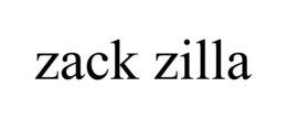 ZACK ZILLA trademark