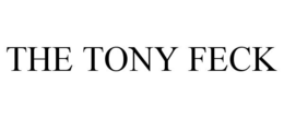 THE TONY FECK trademark