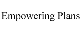 EMPOWERING PLANS trademark