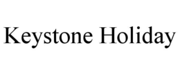 KEYSTONE HOLIDAY trademark