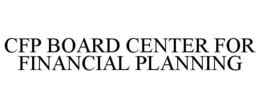 CFP BOARD CENTER FOR FINANCIAL PLANNING trademark