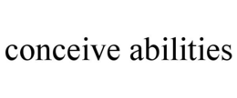 CONCEIVE ABILITIES trademark