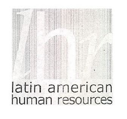 LHR LATIN AMERICAN HUMAN RESOURCES trademark
