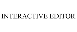 INTERACTIVE EDITOR trademark