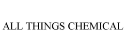 ALL THINGS CHEMICAL trademark