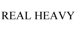 REAL HEAVY trademark