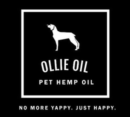 OLLIE OIL PET HEMP OIL NO MORE YAPPY. JUST HAPPY trademark