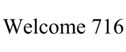 WELCOME 716 trademark
