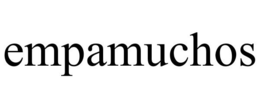 EMPAMUCHOS trademark