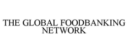 THE GLOBAL FOODBANKING NETWORK trademark