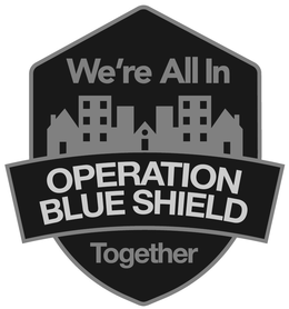OPERATION BLUE SHIELD WE'RE ALL IN TOGETHER trademark