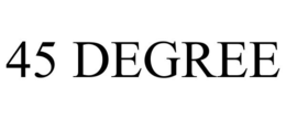 45 DEGREE trademark