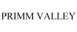 PRIMM VALLEY trademark