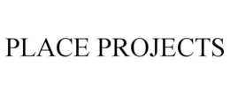 PLACE PROJECTS trademark