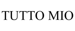 TUTTO MIO trademark