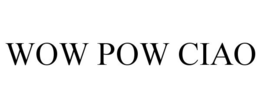 WOW POW CIAO trademark